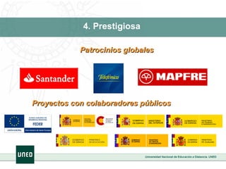 4. Prestigiosa  Patrocinios globales Proyectos con colaboradores públicos 