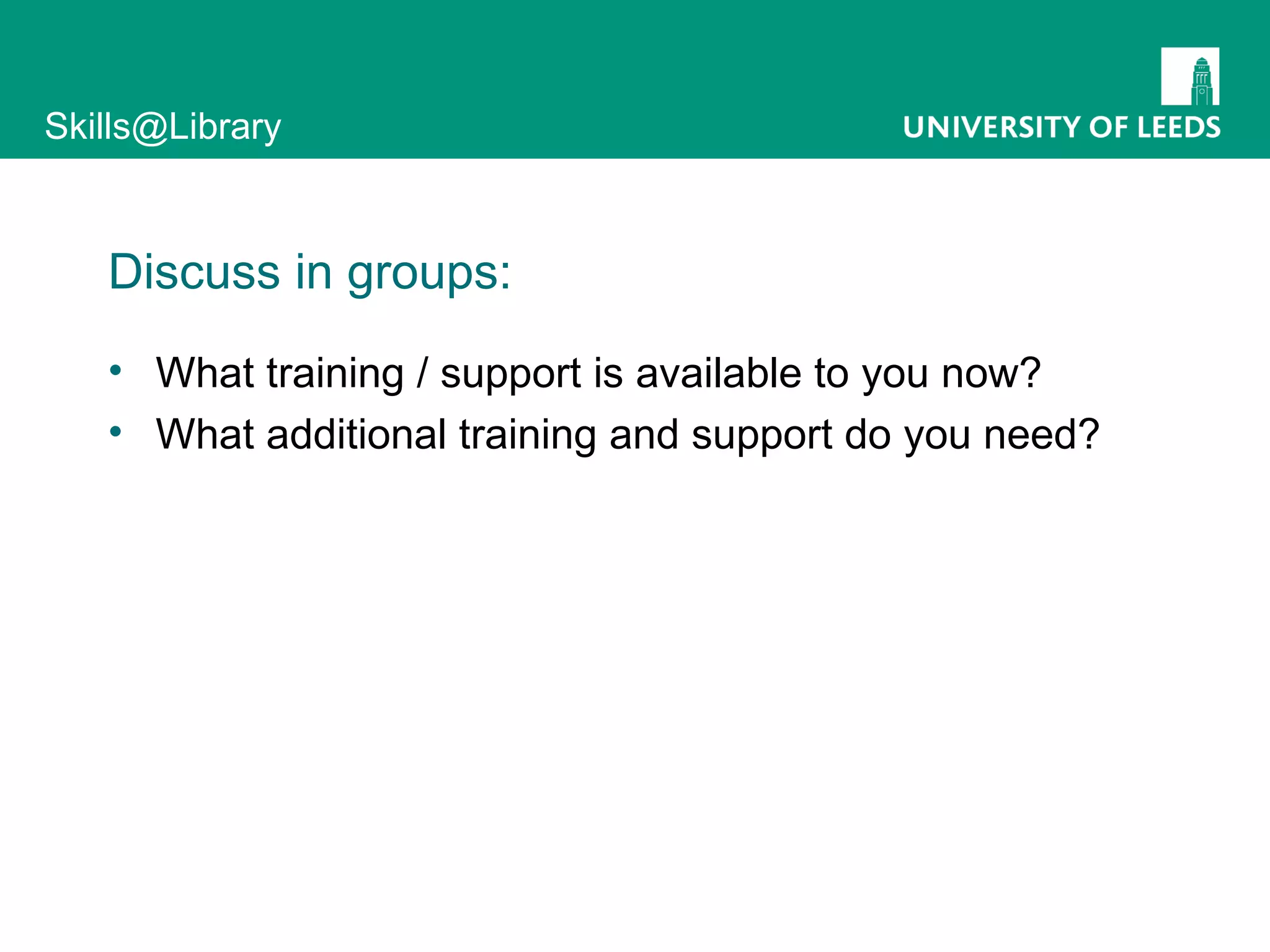 Discuss in groups: What training / support is available to you now? What additional training and support do you need? 