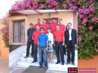 SECURITAS ROMANIA President,HRD,RQD, SD + East Branch Mg. 