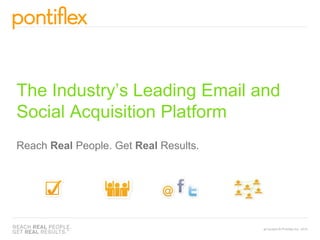 The Industry’s Leading Email and Social Acquisition PlatformReach Real People. Get Real Results. 