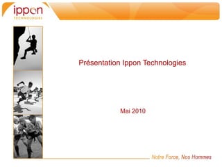 Présentation Ippon Technologies




           Mai 2010
 
