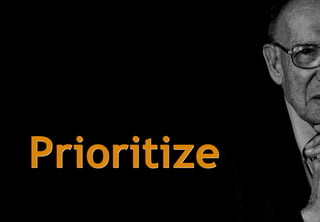 Prioritize
 