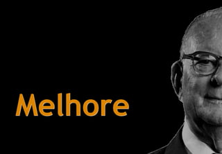Melhore
 