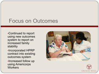 Launched Early Head Start program serving 20 infants/pregnant mothers and their families.Family Advancement