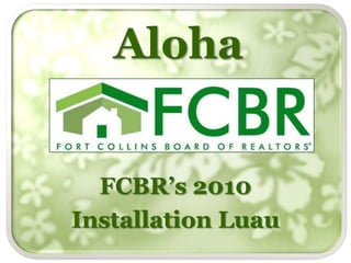 Aloha FCBR’s 2010  Installation Luau 