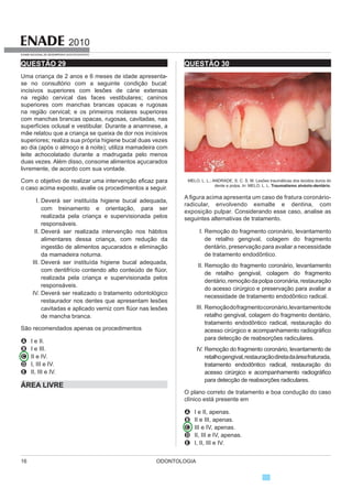 ODONTOLOGIA8
2010
EXAME NACIONAL DE DESEMPENHO DOS ESTUDANTES
QUESTÃO 10
Para a versão atual do Plano Nacional de Educação (PNE), em vigor desde 2001 e com encerramento previsto
para 2010, a esmagadora maioria dos municípios e estados não aprovou uma legislação que garantisse recursos para
cumprir suas metas. A seguir, apresentam-se alguns indicativos do PNE 2001.
(QWUH  H   PLOK}HV GH SHVVRDV ¿]HUDP
parte de turmas de Educação de Jovens e Adultos
(EJA). Parece muito, mas representa apenas um terço
dos mais de 29 milhões de pessoas que não chegaram
à 4ª série e seriam o público-alvo dessa faixa de
ensino. A inclusão da EJA no Fundo de Manutenção e
'HVHQYROYLPHQWR GD (GXFDomR %iVLFD H GH 9DORUL]DomR
GRV 3UR¿VVLRQDLV GD (GXFDomR )81'(% 