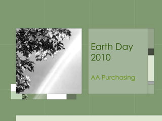 Earth Day 2010 AA Purchasing 