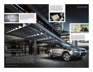 ACURALINK REAL-TIME TRAFFIC AN
                                                                              EASY-TO-READ COLOR-CODED SYSTEM
                                                                              QUICKLY COMMUNICATES TRAFFIC                          NAVIGATION
                                                                              FLOW AS WELL AS COLLISIONS, ROAD
                                                                              CONSTRUCTION AND WEATHER-RELATED
                                                                              DELAYS IN MANY MAJOR U.S. CITIES.4




                                    INTUITIVE INTERACTION ACURA BELIEVES IN
                                    MAKING TECHNOLOGY BOTH USEFUL AND
                                    USABLE. MULTIPLE METHODS OF OPERATION,
                                    INCLUDING VOICE RECOGNITION, LET YOU
                                    INTERACT IN THE METHOD THAT IS MOST
                                    COMFORTABLE FOR YOU.




                                                                                                                   LANE GUIDANCE THE ACURA NAVIGATION
                                                                                                                   SYSTEM NOT ONLY PLOTS YOUR PATH ON
                                                                                                                   A MAP, BUT IT ALSO HAS SPECIAL DISPLAYS
                                                                                                                   TO GUIDE YOU THROUGH FREEWAY RAMPS,
                                                                                                                   INTERCHANGES AND FORKS IN THE ROAD.




AN ADvANCED LOOK
AT WHAT LIES AHEAD.
With the RDX as your travel companion, the definition of “parts
unknown” is in for a major readjustment. Enter a destination into
the available navigation system,1 either manually or through voice
recognition, and this system will guide you there with turn-by-turn
directions or voice prompts. Miss a turn and the system recalculates
your route based on your current location to help get you back on
track. If you need help deciding on a destination, the DvD database
provides 7,000,000 points of interest as well as Zagat Survey® ratings.

RDX SHOWN IN PALLADIuM METALLIC .
 