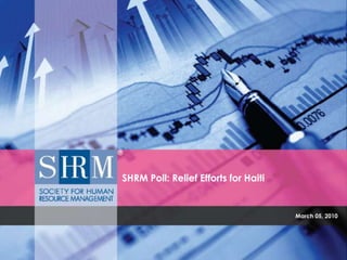 March 05, 2010 SHRM Poll: Relief Efforts for Haiti 