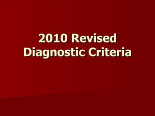 2010 Revised Diagnostic Criteria 