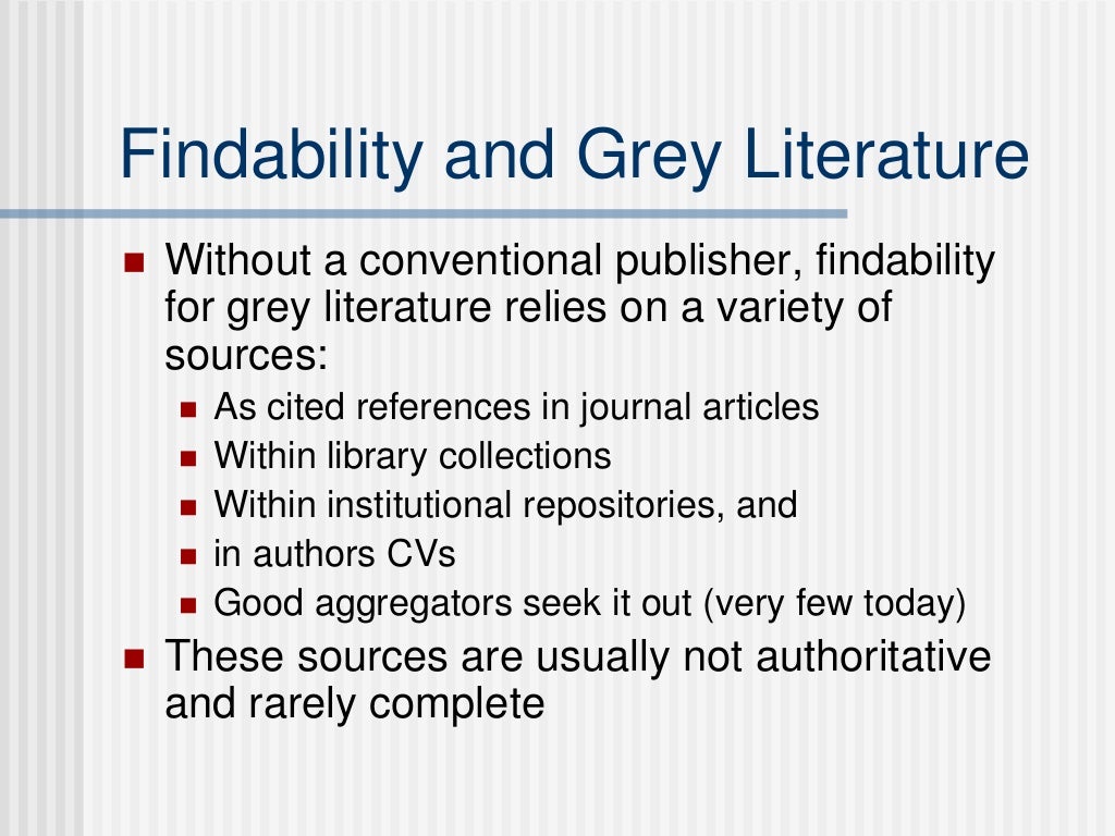 Value of Grey literature to scholarly research in the digital age