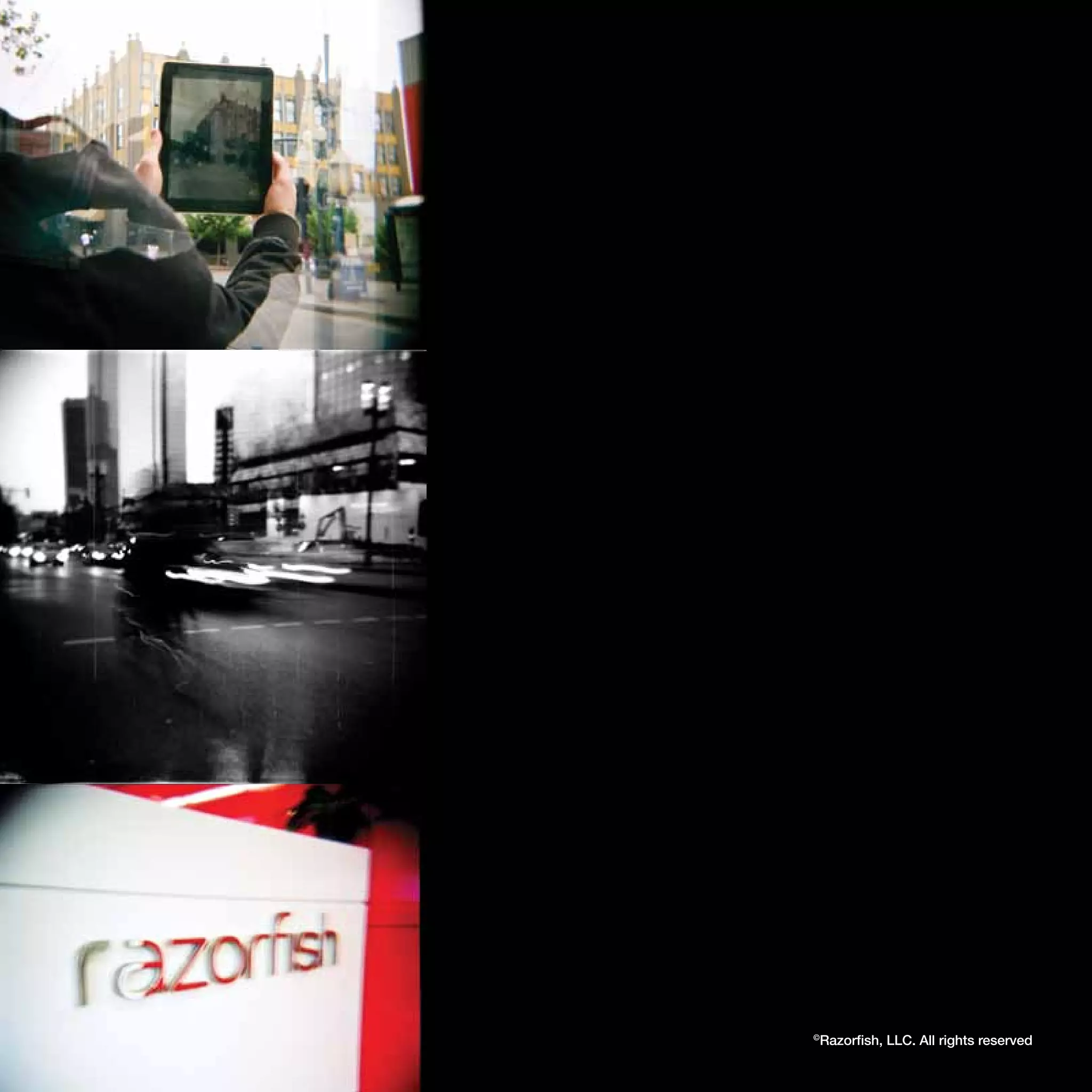 Razorfish, LLC. All rights reserved
©
 