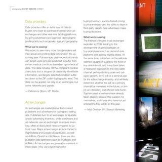 photography JEREMY SOMERS SYDNEY




             Data providers                                           buying inventory, auction-based pricing
                                                                      to price inventory and the ability to layer in
             Data providers offer an extra layer of data to           third-party data to help advertisers make
             buyers who want to purchase inventory over ad            buying decisions.
             exchanges and other real-time bidding platforms,
             by giving advertisers and agencies demographic           What we’re seeing:
             profile points such as gender, age and geography.        The Interest of buyers in ad exchanges
                                                                      exploded in 2009, leading to the
             What we’re seeing:                                       development of a new category of
             We expect to see many more data providers sell           buy-side players such as demand-side
             their advanced profiling data to brands in the up-       platforms and agency trading desks. At
             coming year. For example, pharmaceutical brands          the same time, publishers on the sell-side
             can target users who are predicted to suffer from        seemed caught off guard by the flood of
             certain medical conditions based on “geo-medical”        buy-side interest, and many have taken
             data. This data includes HIPAA-compliant medical         a measured approach to this new sales
             claim data that is stripped of personally-identifiable   channel, perhaps limiting scale and cat-
             information, and targets selected condition suffer-      egory growth. 2010 will be a seminal year
             ers down to the ZIP code+4 geographic level. This        for the ad exchange industry, and will likely
             data can be applied not only to ad exchanges, but        determine whether this will be a primary
             some networks and portals.                               channel for marketers in the future, or sim-
             — Debrianna Obara, VP, Media                             ply an interesting and efficient side-tactic.
                                                                      Sophisticated advertisers have already
                                                                      taken steps to answer this question for
                                                                      themselves, and those who have not yet
             Ad exchanges                                             entered the fray will do so this year.
             Ad exchanges are marketplaces that connect
                                                                      — Matt Greitzer, VP, Search Marketing
             publishers and advertisers for buying and selling
             ads. Publishers turn to ad exchanges to liquidate
             unsold advertising inventory, while advertisers and
             ad networks use ad exchanges to acquire inven-
             tory, often at discounted rates compared to up-
             front buys. Major ad exchanges include Yahoo!’s
             Right Media and Google’s DoubleClick, as well
             as AdBrite, OpenX and AdNexus; there are also
             publisher yield optimizers such as PubMatic and
             AdMeld. Ad exchanges are generally consistent in
             three ways: They use a spot market for

                                                                                                                       33
 