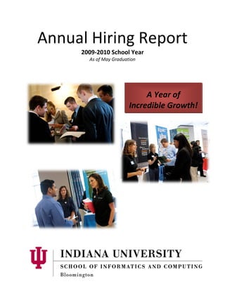 Annual Hiring Report
     2009-2010 School Year
       As of May Graduation




                             A Year of
                        Incredible Growth!
 