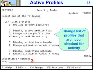 Active Profiles                13




              Change list of
               profiles that
                are never
               checked for
                 activity


3
 