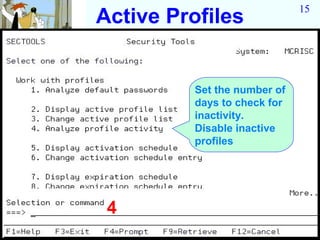 15
Active Profiles


          Set the number of
          days to check for
          inactivity.
          Disable inactive
          profiles




 4
 