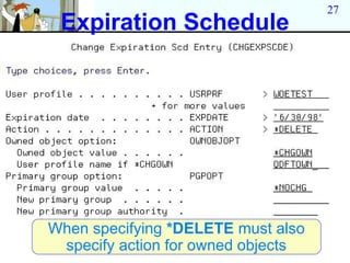 27
 Expiration Schedule




When specifying *DELETE must also
 specify action for owned objects
 