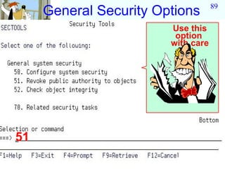 89
     General Security Options
                        Use this
                         option
                        with care




51
 