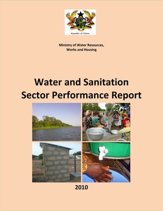 Ministry of Water Resources,
Works and Housing
Water and Sanitation
Sector Performance Report
2010
 