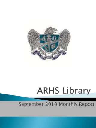ARHS Library September 2010 Monthly Report 