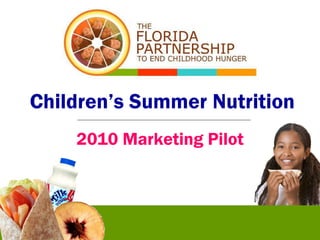 Children’s Summer Nutrition 2010 Marketing Pilot 