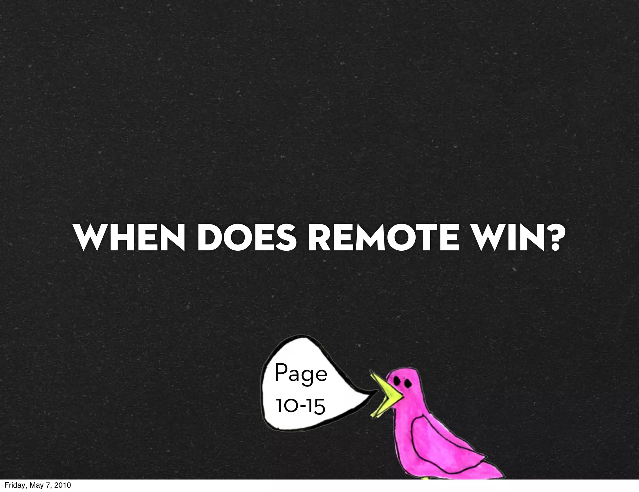 When does remote win?


                              Page
                              10-15

Friday, May 7, 2010
 