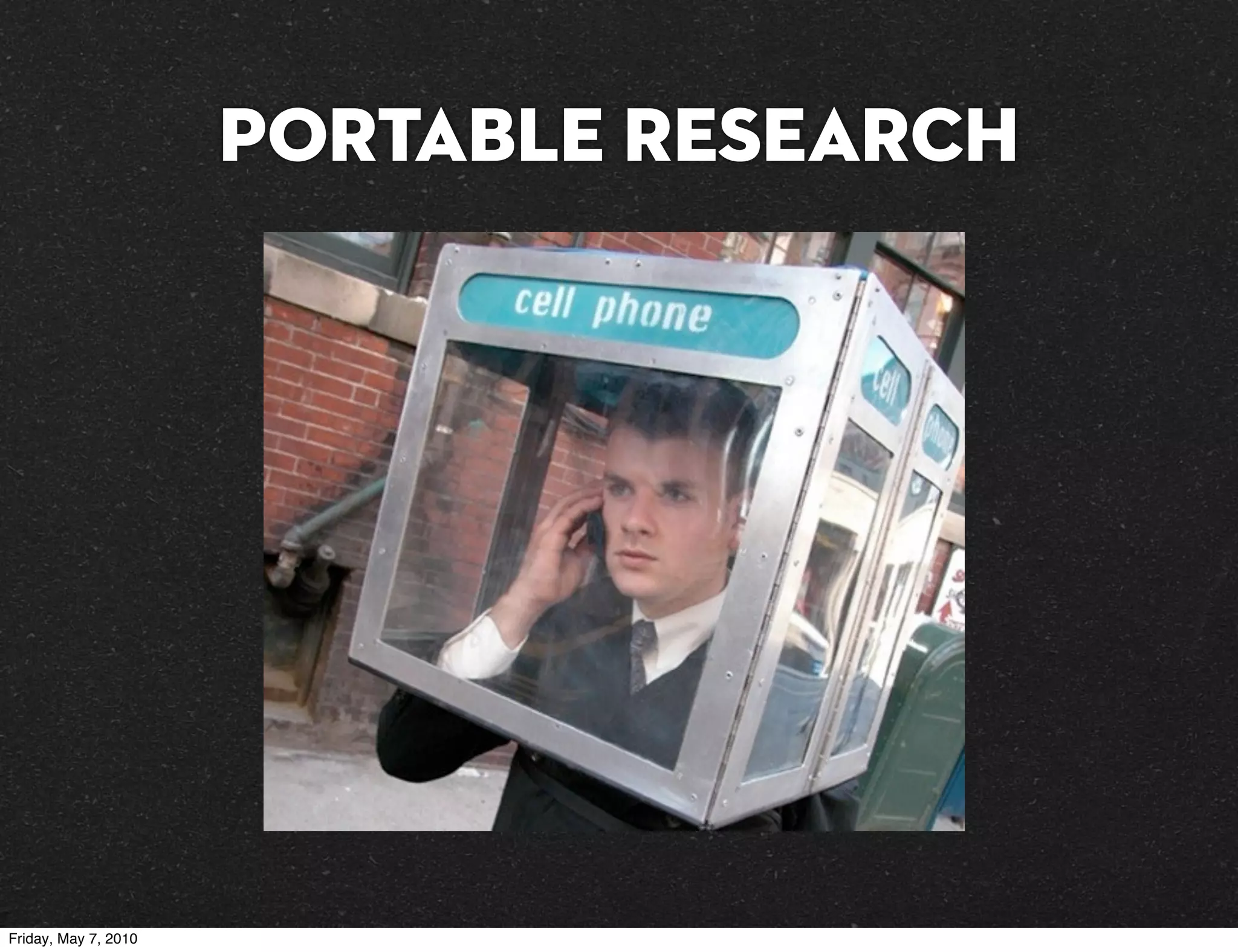 Portable Research




Friday, May 7, 2010
 