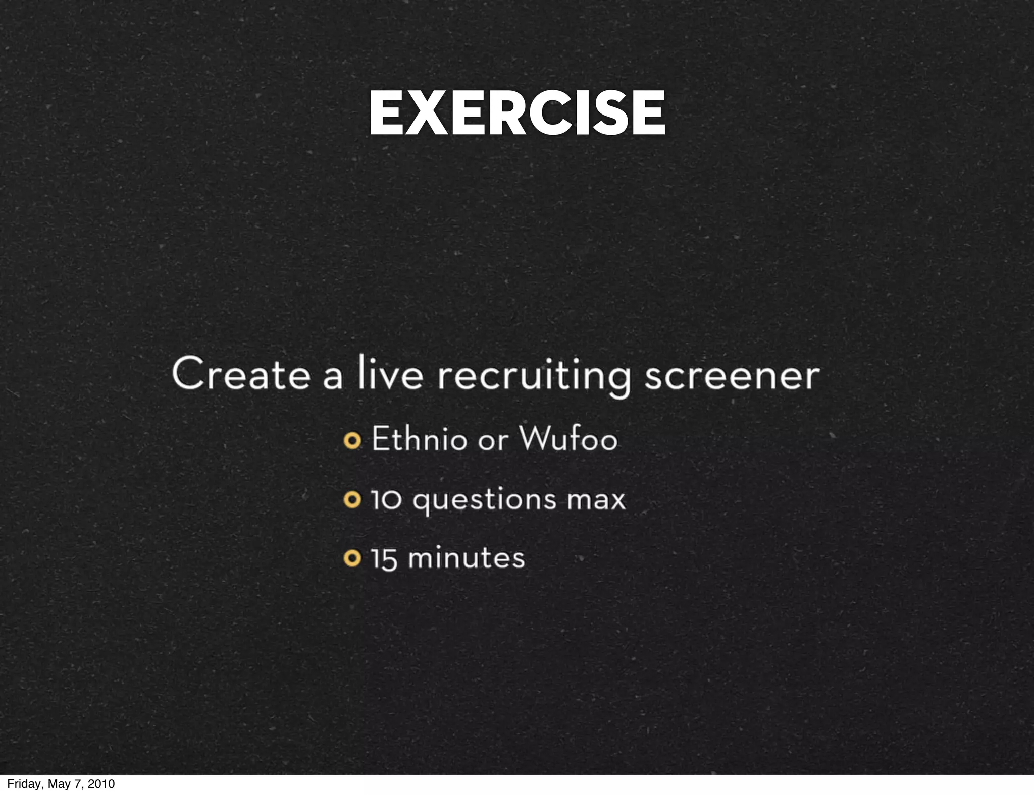 EXERCISE




Friday, May 7, 2010
 