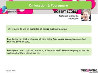 On location & Foursquare
 @scobleizer                                      ROBERT SCOBLE
                                 ...