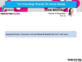 „Un-friending‟ Brands On Social Media
@adambroitman                               ADAM BROITMAN
                          ...