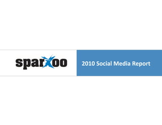 2010	
  Social	
  Media	
  Report	
  
 