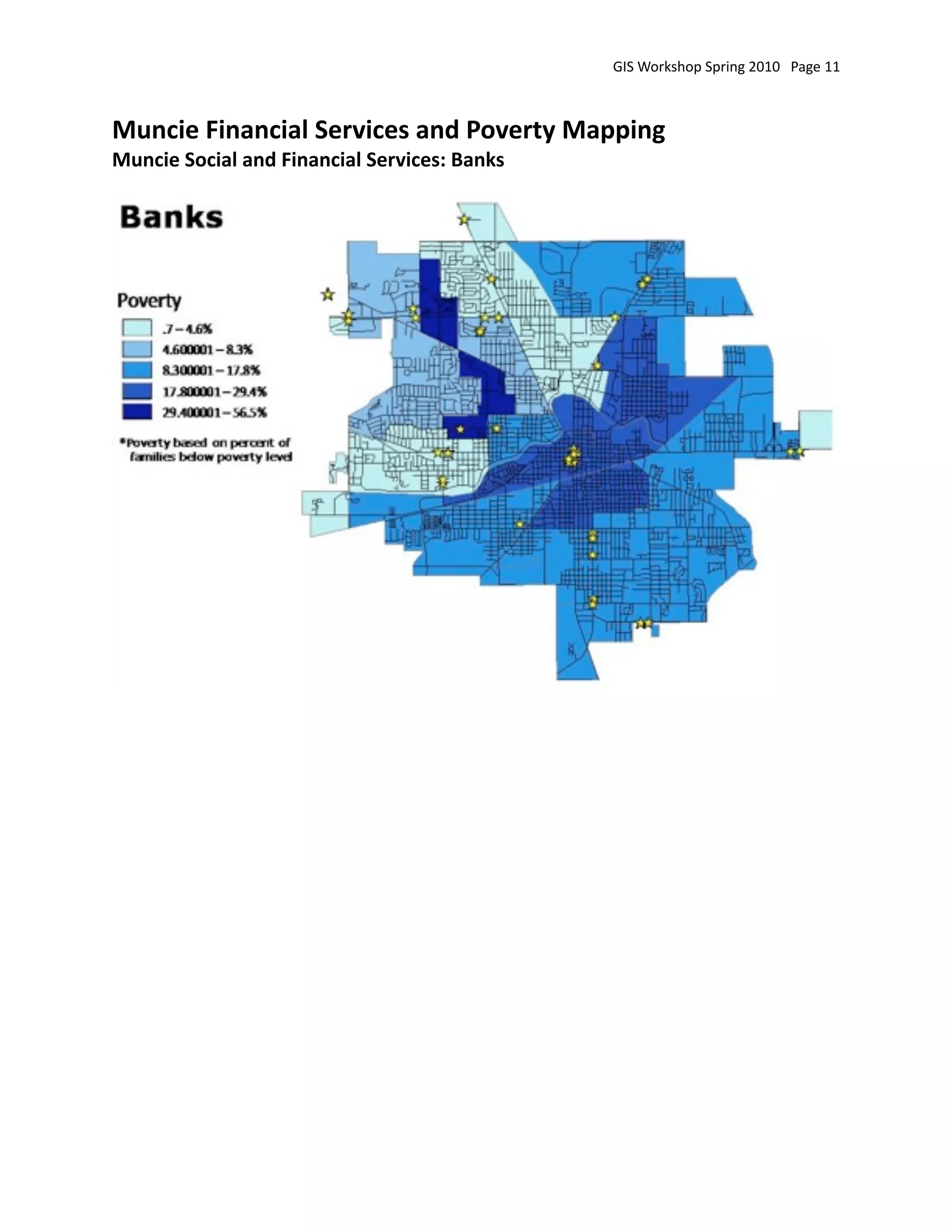 GIS Workshop Spring 2010   Page 11



Muncie Financial Services and Poverty Mapping
Muncie Social and Financial Services: Banks
 