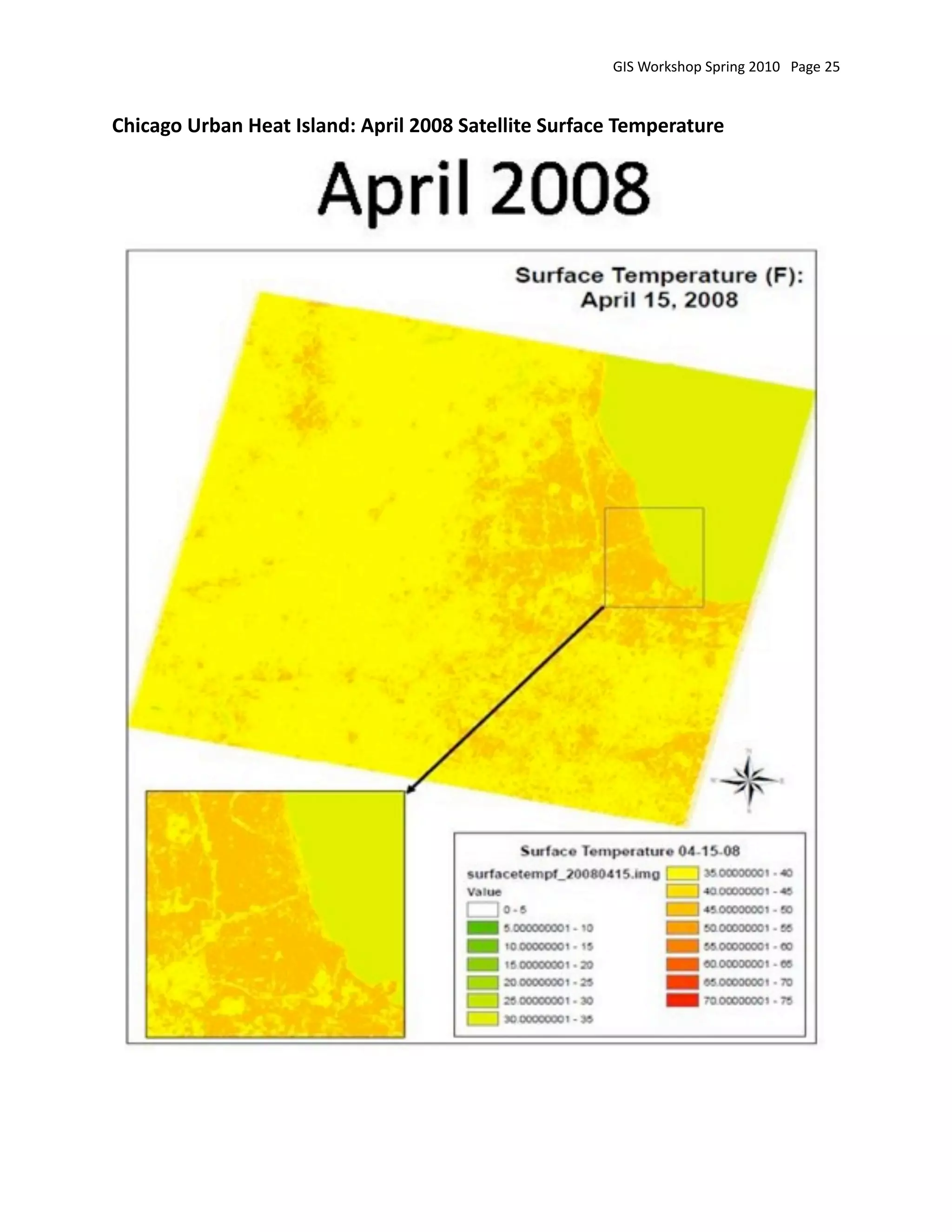 GIS Workshop Spring 2010   Page 25


Chicago Urban Heat Island: April 2008 Satellite Surface Temperature
 