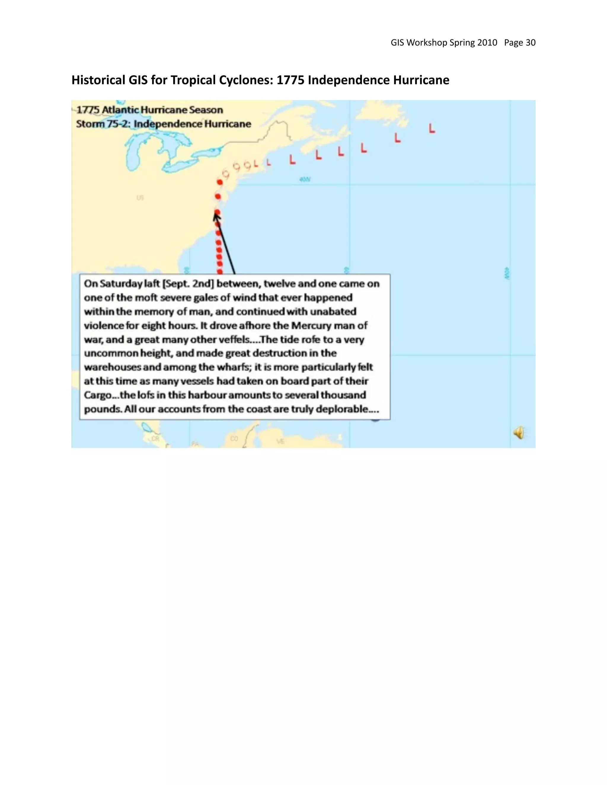 GIS Workshop Spring 2010   Page 30


Historical GIS for Tropical Cyclones: 1775 Independence Hurricane
 