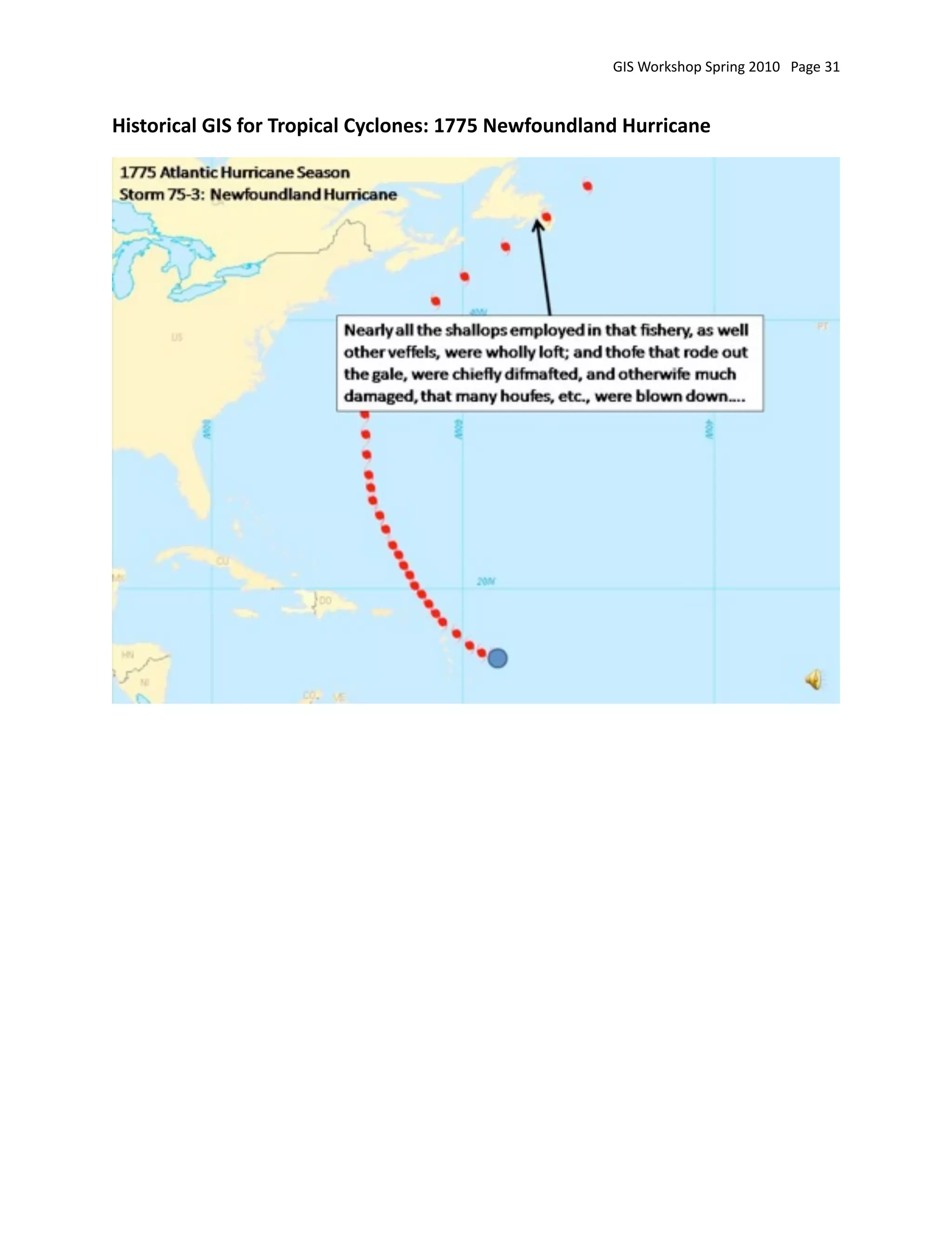 GIS Workshop Spring 2010   Page 31


Historical GIS for Tropical Cyclones: 1775 Newfoundland Hurricane
 
