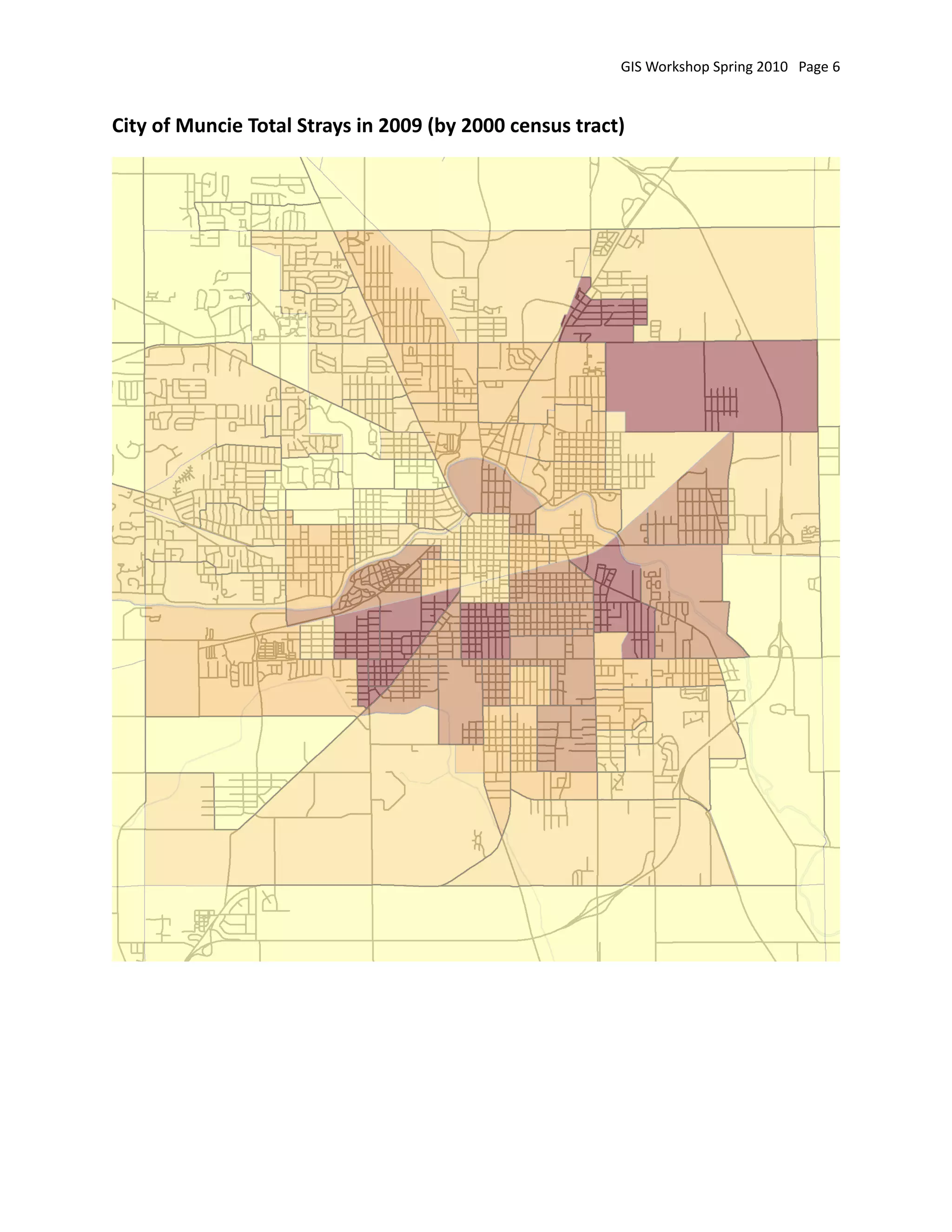 GIS Workshop Spring 2010   Page 6


City of Muncie Total Strays in 2009 (by 2000 census tract)
 