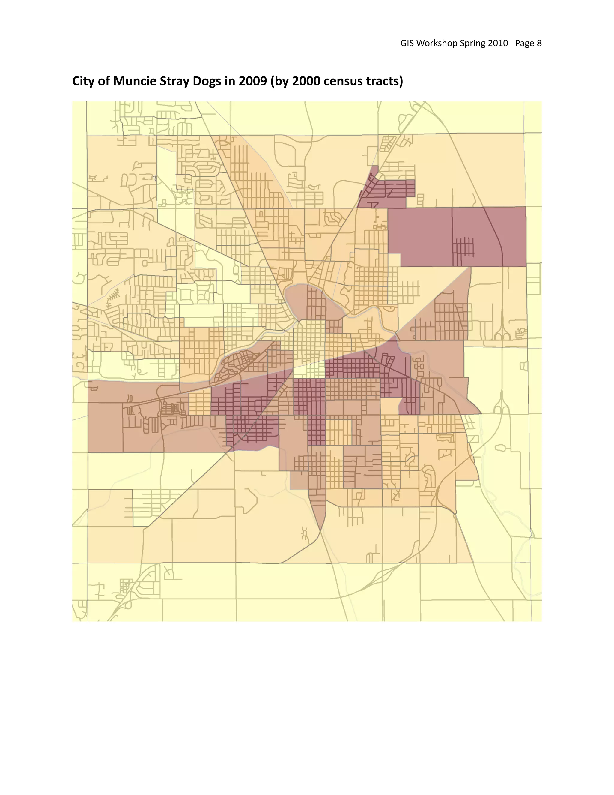 GIS Workshop Spring 2010   Page 8


City of Muncie Stray Dogs in 2009 (by 2000 census tracts)
 