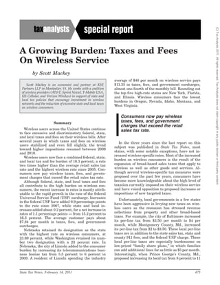 (C) Tax Analysts 2011. All rights reserved. Tax Analysts does not claim copyright in any public domain or third party content.
A Growing Burden: Taxes and Fees
On Wireless Service
        by Scott Mackey
                                                                 average of $48 per month on wireless service pays
    Scott Mackey is an economist and partner at KSE              $11.35 in taxes, fees, and government surcharges,
 Partners LLP in Montpelier, Vt. He works with a coalition       almost one-fourth of the monthly bill. Rounding out
 of wireless providers (AT&T, Sprint Nextel, T-Mobile USA,       the top five high-rate states are New York, Florida,
 US Cellular, and Verizon Wireless) in support of state and      and Illinois. Wireless consumers face the lowest
 local tax policies that encourage investment in wireless        burdens in Oregon, Nevada, Idaho, Montana, and
 networks and the reduction of excessive state and local taxes
 on wireless consumers.
                                                                 West Virginia.


                                                                     Consumers now pay wireless
                        Summary                                      taxes, fees, and government
                                                                     charges that exceed the retail
   Wireless users across the United States continue                  sales tax rate.
to face excessive and discriminatory federal, state,
and local taxes and fees on their wireless bills. After
several years in which taxes and fees on wireless                   In the three years since the last report on this
users stabilized and even fell slightly, the trend
                                                                 subject was published in State Tax Notes, most
toward higher impositions resumed between 2009
                                                                 states, with some notable exceptions, have not in-
and 2010.
                                                                 creased wireless-specific rates. Most of the increased
   Wireless users now face a combined federal, state,
and local tax and fee burden of 16.3 percent, a rate             burden on wireless consumers is the result of the
two times higher than the average retail sales tax               expansion of broad-based sales taxes that apply to
rate and the highest wireless rate since 2005. Con-              wireless as well as other goods and services. Al-
sumers now pay wireless taxes, fees, and govern-                 though several wireless-specific tax measures were
ment charges that exceed the retail sales tax rate.              proposed over the past few years, consumers have
   Although federal, state, and local taxes and fees             become more knowledgeable about the high level of
all contribute to the high burden on wireless con-               taxation currently imposed on their wireless service
sumers, the recent increase in rates is mostly attrib-           and have voiced opposition to proposed increases or
utable to the rapid growth in the rate of the federal            impositions of new targeted taxes.
Universal Service Fund (USF) surcharge. Increases
                                                                    Unfortunately, local governments in a few states
in the federal USF have added 0.9 percentage points
                                                                 have been aggressive in levying new taxes on wire-
to the rate since 2007, while state and local in-
                                                                 less users as the recession has stressed revenue
creases added about 0.2 percent, for a net increase in
rates of 1.1 percentage points — from 15.2 percent to            collections from property and other broad-based
16.3 percent. The average customer pays about                    taxes. For example, the city of Baltimore increased
$7.84 per month in taxes, fees, and government                   its per-line tax from $3.50 per month to $4 per
surcharges.                                                      month, while Montgomery County, Md., increased
   Nebraska retained its designation as the state                its per-line tax from $2 to $3.50. These local per-line
with the highest rate on wireless consumers, at                  taxes are in addition to the state sales tax, state and
23.69 percent, while Washington retained its num-                county 911 fees, and the federal USF charge. These
ber two designation with a 23 percent rate. In                   local per-line taxes are especially burdensome on
Nebraska, the city of Lincoln added to the consumer              low-priced ‘‘family share plans,’’ in which families
burden by increasing its telecommunications busi-                can add additional lines for as little as $5 per month.
ness license tax from 5.5 percent to 6 percent in                Interestingly, when Prince George’s County, Md.,
2009. A resident of Lincoln spending the industry                proposed increasing its local tax from 8 percent to 11


State Tax Notes, February 14, 2011                                                                                  475
 