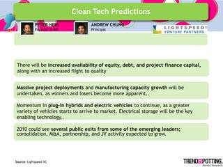 Clean Tech Predictions
             PETER NEIH           ANDREW CHUNG
             Founder & MD         Principal




 The...