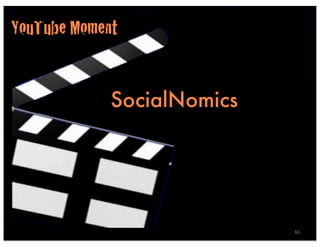 YouTube Moment


             SocialNomics




                            61
 