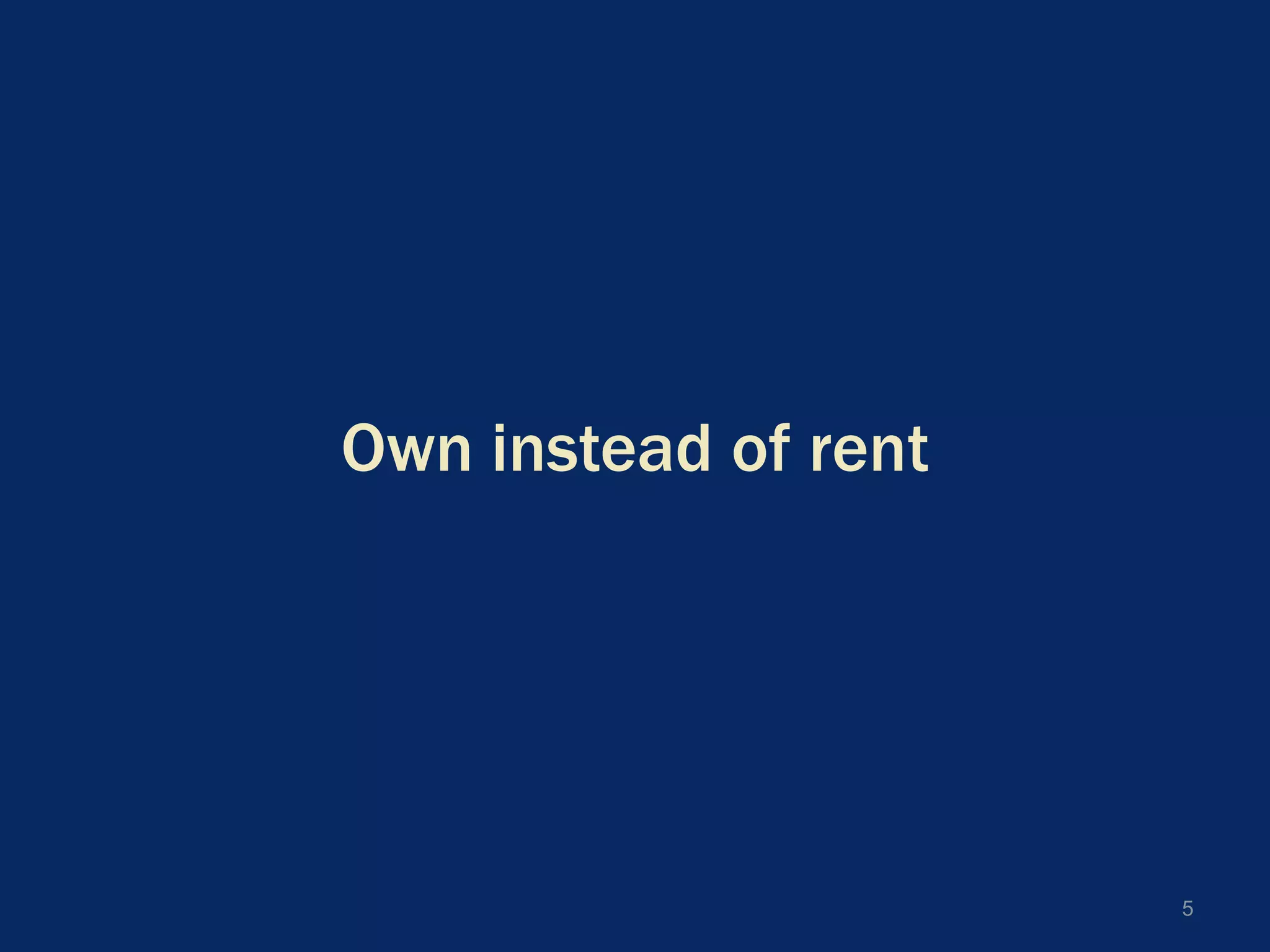 Own instead of rent5