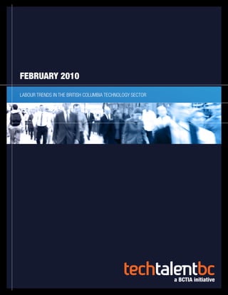 FEBRUARY 2010
LABOUR TRENDS IN THE BRITISH COLUMBIA TECHNOLOGY SECTOR
 