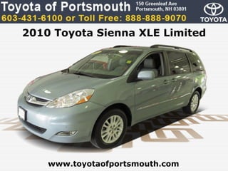 2010 Toyota Sienna XLE Limited




    www.toyotaofportsmouth.com
 