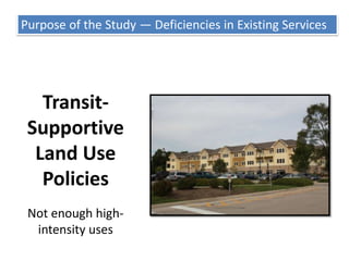 FinancingPurpose of the Study — Deficiencies in Existing ServicesPACE Bus StopInadequate pedestrian access