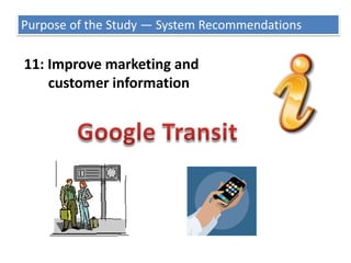 Purpose of the Study — System Recommendations8: Improve access to existing Metra commuter rail service and stations