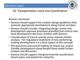 Transit environment improvements should be made firstGeneva’s Input1D: Create Batavia to Geneva transit connectionReview comments:Residents would have a transit option for access to downtown Batavia and other short distance destinations