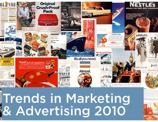 Trends in Marketing
& Advertising 2010
 