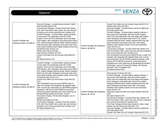 2010
                                                  Options*                                                                                                                                             VENZA

                                               Security Package - includes backup camera [14][23]                                                                                Carpet Floor Mats 5-pc set includes Cargo Mat [27] (CF)
                                               and anti-theft system (SA)                                                                                                        Wheel locks (alloy) [27] (WL)
                                               Convenience Package - includes Smart Key System                                                                                   Security Package - includes backup camera [14][23] and
                                               [15] with Push Button Start, power rear door with jam                                                                             anti-theft system (SA)
                                               protection and chrome-accented door handles (CQ)                                                                                  Comfort Package - includes leather seating surfaces, 4-
                                               Comfort Package - includes leather seating surfaces,                                                                              way power front passenger seat with lumbar support,
                                               4-way power front passenger seat with lumbar                                                                                      driver and front passenger seat multi-stage seat heaters,
                                               support, driver and front passenger seat multi-stage                                                                              satin mahogany wood-grain-style interior trim, leather-
  Comfort Package with                         seat heaters, satin mahogany wood-grain-style interior                                                                            wrapped steering wheel, leather-wrapped shift knob with
  Additional Options: $3,965.00                trim, leather-wrapped steering wheel, leather-wrapped                                                                             satin mahogany wood-grain-style inlay, color-keyed
                                               shift knob with satin mahogany wood-grain-style inlay,                                                                            foldable power heated outside mirrors and windshield
                                                                                                                                Comfort Package with Additional
                                               color-keyed foldable power heated outside mirrors and                                                                             wiper de-icer (LS)
                                               windshield wiper de-icer (LS)                                                    Options: $4,960.00                               Convenience Package - includes Smart Key System [15]
                                               Wheel locks (alloy) [27] (WL)                                                                                                     with Push Button Start, power rear door with jam protection
                                               Rear Bumper Protector [27] (EF)                                                                                                   and chrome-accented door handles (CQ)
                                               Carpet Floor Mats 5-pc set includes Cargo Mat [27]                                                                                JBL Synthesis® surround sound AM/FM 6-disc in-dash CD
                                               (CF)                                                                                                                              changer with integrated XM Satellite Radio with 3-month
                                               50 state emissions (FE)                                                                                                           trial subscription [3], MP3/WMA playback capability, USB
                                                                                                                                                                                 [4] port with iPod® [5] connectivity, hands-free phone
                                               Comfort Package - includes leather seating surfaces,                                                                              capability and music streaming via Bluetooth® [6] wireless
                                               4-way power front passenger seat with lumbar                                                                                      technology, Vacuum Fluorescent Display, FM diversity
                                               support, driver and front passenger seat multi-stage                                                                              reception, and 13 speakers (EJ)
                                               seat heaters, satin mahogany wood-grain-style interior                                                                            50 state emissions (FE)
                                               trim, leather-wrapped steering wheel, leather-wrapped
                                               shift knob with satin mahogany wood-grain-style inlay,                                                                            Rear Bumper Protector [27] (EF)
                                               color-keyed foldable power heated outside mirrors and                                                                             Comfort Package - includes leather seating surfaces, 4-
                                               windshield wiper de-icer (LS)                                                                                                     way power front passenger seat with lumbar support,




                                                                                                                                                                                                                                                © 2010 Toyota Motor Sales, U.S.A., Inc. Produced 02.10.10
                                               Carpet Floor Mats 5-pc set includes Cargo Mat [27]                                                                                driver and front passenger seat multi-stage seat heaters,
                                               (CF)                                                                                                                              satin mahogany wood-grain-style interior trim, leather-
                                               JBL Synthesis® surround sound AM/FM 6-disc in-                                                                                    wrapped steering wheel, leather-wrapped shift knob with
  Comfort Package with
                                               dash CD changer with integrated XM Satellite Radio                                                                                satin mahogany wood-grain-style inlay, color-keyed
  Additional Options: $4,390.00                with 3-month trial subscription [3], MP3/WMA playback                                                                             foldable power heated outside mirrors and windshield
                                               capability, USB [4] port with iPod® [5] connectivity,                                                                             wiper de-icer (LS)
                                               hands-free phone capability and music streaming via                              Comfort Package with Additional                  Panoramic glass roof with front power tilt/slide moonroof
                                               Bluetooth® [6] wireless technology, Vacuum                                       Options: $5,154.00                               (SR)
                                               Fluorescent Display, FM diversity reception, and 13                                                                               50 state emissions (FE)
                                               speakers (EJ)                                                                                                                     Convenience Package - includes Smart Key System [15]
                                               Wheel locks (alloy) [27] (WL)                                                                                                     with Push Button Start, power rear door with jam protection
                                               Convenience Package - includes Smart Key System                                                                                   and chrome-accented door handles (CQ)
                                               [15] with Push Button Start, power rear door with jam                                                                             Tow Prep Package [24]-includes engine oil cooler, larger
                                               protection and chrome-accented door handles (CQ)                                                                                  radiator fan and heavy-duty alternator (TO)
                                               50 state emissions (FE)                                                                                                           Security Package - includes backup camera [14][23] and
                                                                                                                                                                                 anti-theft system (SA)
                                                                                                                                                                                 Carpet Floor Mats 5-pc set includes Cargo Mat [27] (CF)


*This vehicle eBrochure is designed to identify vehicles commonly available in your area. If you would prefer to purchase a vehicle with no options or additional options, please contact your local                            PAGE 11 of 24
dealer to check for current availability or the possibility of placing an order for such a vehicle.
 