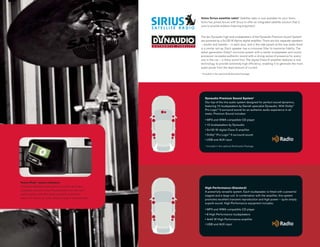 Volvo Sirius satellite radio* Satellite radio is now available for your Volvo.
                                                            Volvo has joined forces with Sirius to offer an integrated satellite solution that is
                                                            sure to provide endless listening enjoyment.


                                                            The ten Dynaudio high-end loudspeakers of the Dynaudio Premium Sound System*
                                                            are powered by a 5x130 W Alpine digital amplifier. There are two separate speakers
                                                            – woofer and tweeter – in each door, and in the side panels at the rear seats there
                                                            is a similar set-up. Each speaker has a crossover filter to maximise fidelity. The
                                                            latest generation Dolby ® surround system with a center loudspeaker and sound
                                                            processor recreates authentic sound with a strong sense of presence for every-
                                                            one in the car – a Volvo world first. The digital Class D amplifier features a new
                                                            technology to provide extremely high efficiency, enabling it to generate the most
                                                            audio power from the least amount of current.

                                                            * Included in the optional Multimedia Package




                                                               Dynaudio Premium Sound System*
                                                               Our top-of-the line audio system designed for perfect sound dynamics,
                                                               featuring 10 loudspeakers by Danish specialist Dynaudio. With Dolby ®
                                                               Pro Logic® II surround sound for an authentic audio experience in all
                                                               seats. Premium Sound includes:




                                                                        ®
                                                                            Pro Logic® II surround sound


                                                               * Included in the optional Multimedia Package




Volvo iPod® music interface
The ipod interface allows you to connect and have              High Performance (Standard)
complete control of your iPod directly from the car’s
audio system. Use the audio system’s controls to
search for music by artist, album, song or musical style.
 