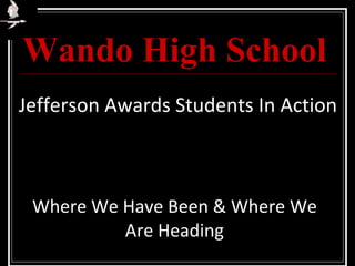 Wando High School Where We Have Been & Where We Are Heading Jefferson Awards Students In Action 